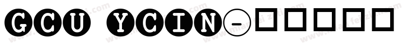 gcu ycin字体转换